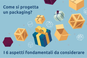 Immagini di scatole e packaging con titolo articolo "Come di progetta un packaging" - Erica Bortolussi
