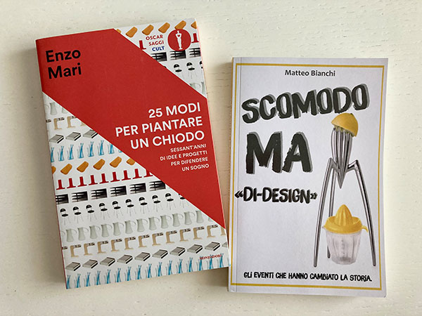 libri
pagine interne libro Scomodo ma “di-design”, di Matteo Bianchi
Scomodo ma “di-design”, di Matteo Bianchi +
25 modi per piantare un chiodo, di Enzo Mari